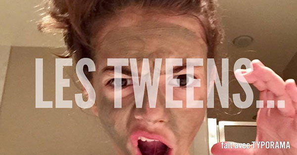 Tweens